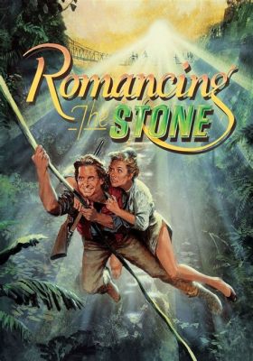 Romancing the Stone – A Thrilling Adventure Filled With Laughter and Exotic Locales!